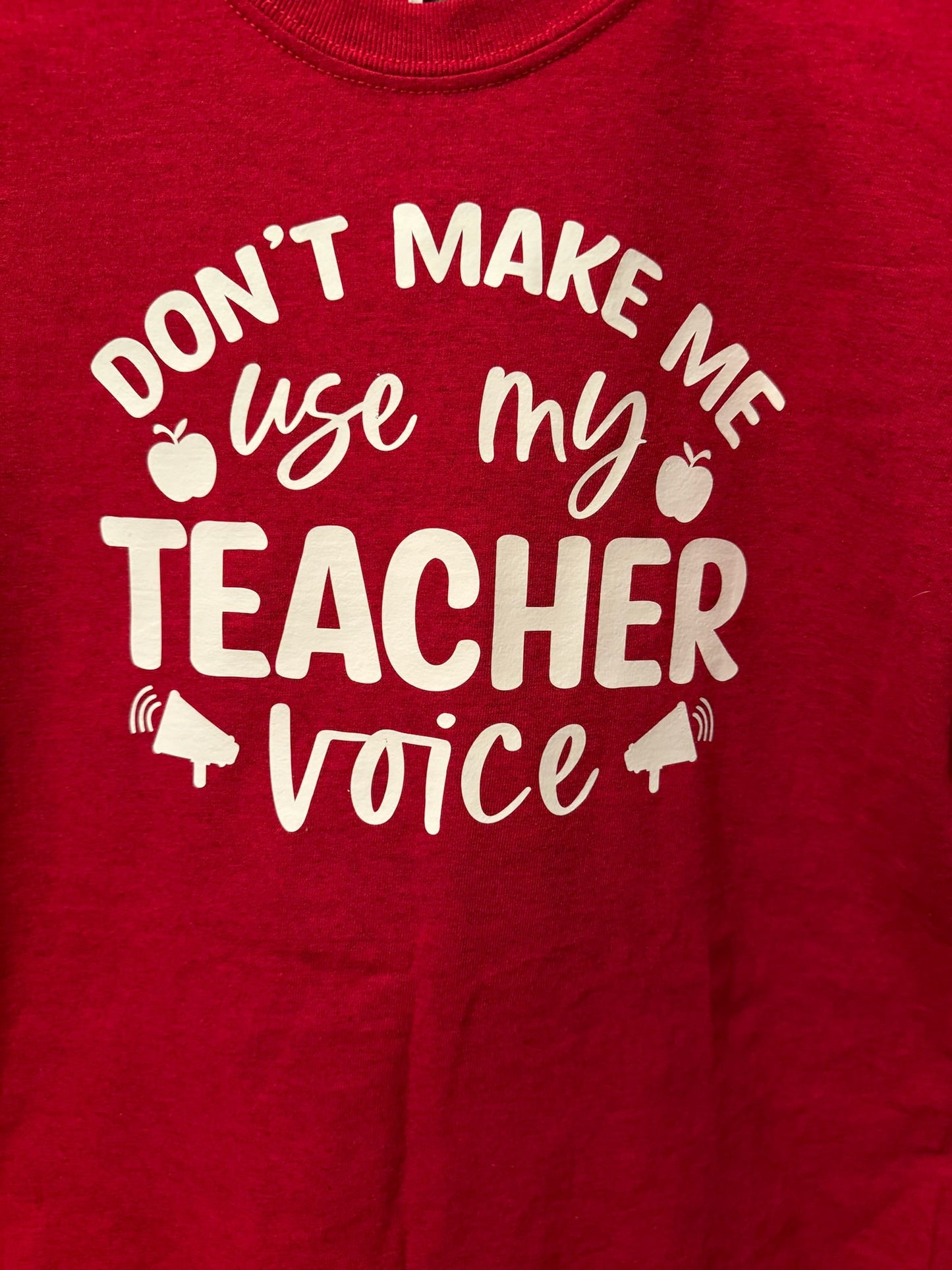 Don't Make Me Use my Teacher Voice shirt