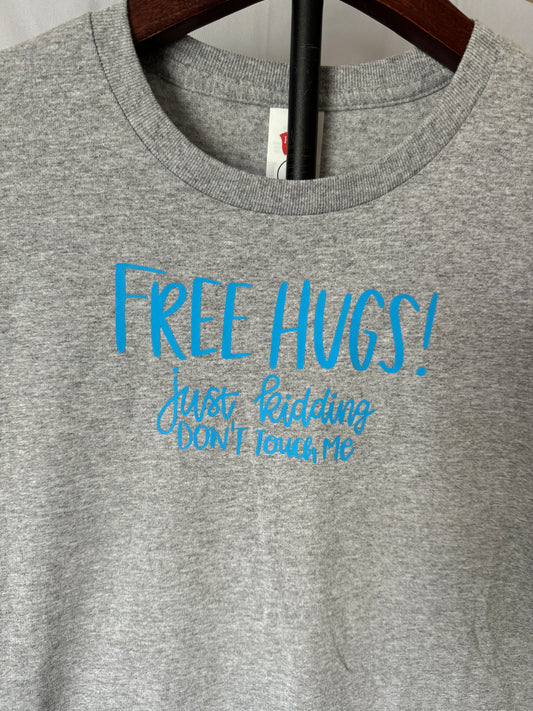 Free hugs! Just kidding, don't touch me!